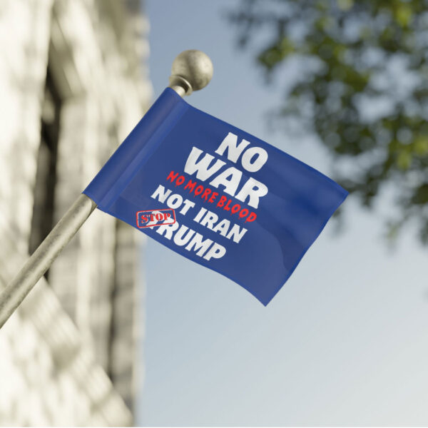 No War No More Blood Flag – Stop Trump, Not Iran
