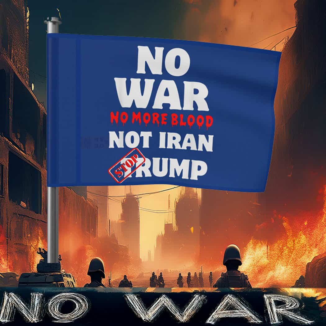 No War No More Blood Flag – Stop Trump, Not Iran