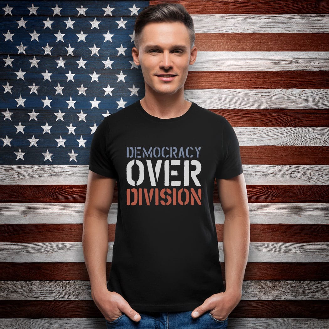 Democracy Over Division shirt