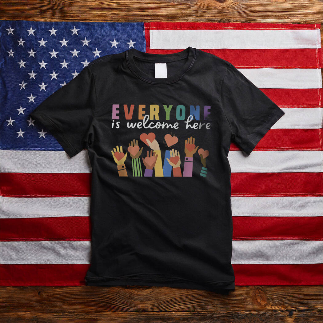 Everyone Is Welcome Here Shirt, LGBT Shirt