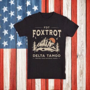 Foxtrot Delta Tango national park Anti Trump shirt