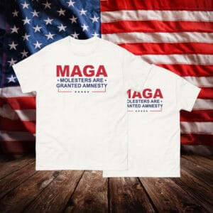 MAGA Molesters Are Granted Amnesty T-Shirt