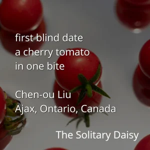 Close-up of cherry tomatoes on a reflective surface with a short poem about a blind date by Chen-ou Liu, featuring text overlaid on the image.
