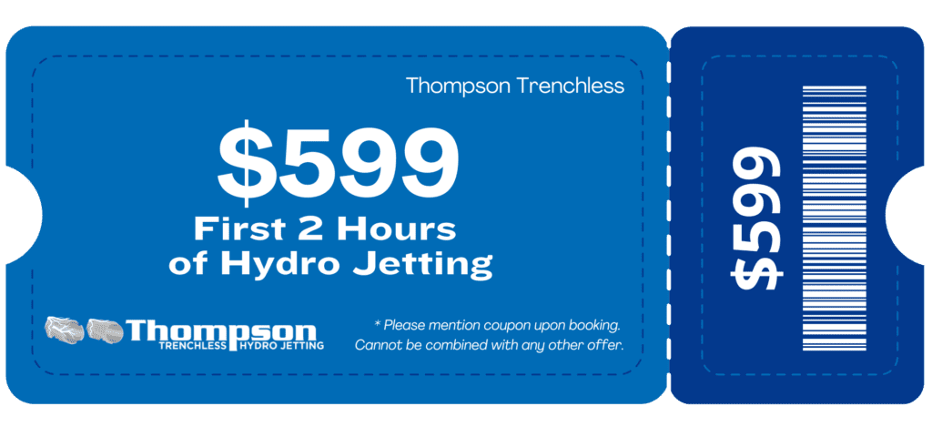 Thompson Trenchless and Hydro Jetting offers first 2 hours of hydro jetting for $599, good for sewer line repair.