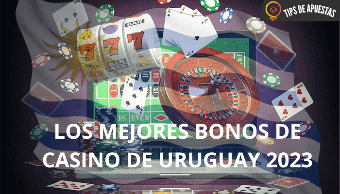 Los mejores bonos de casinos de Uruguay 2023