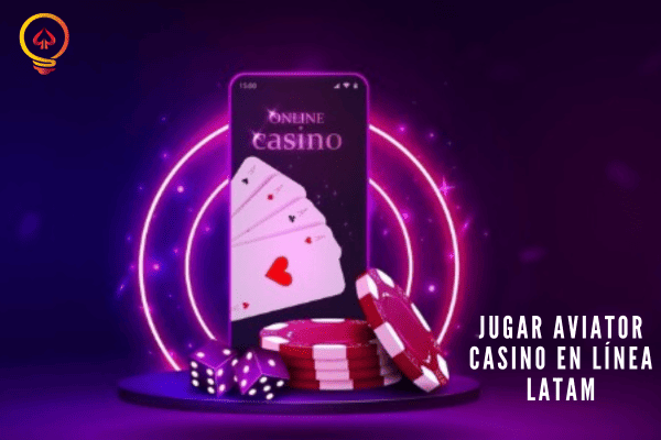 Jugar Aviator Casino en Línea LATAM