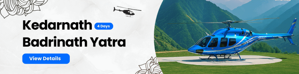 kedarnath badrinath 4 days tour by helicopter