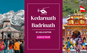 Kedarnath Badrinath Tour by Helicopter