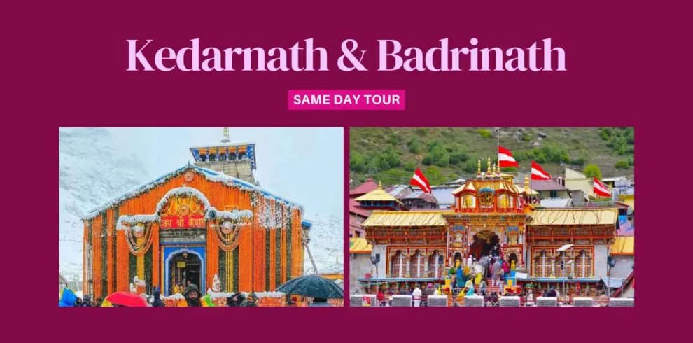 Kedarnath Badrinath Same Day Tour by Helicopter