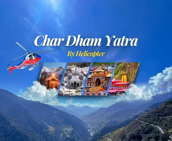 Char Dham Yatra by Helicopter