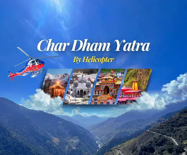 Char Dham Yatra by Helicopter