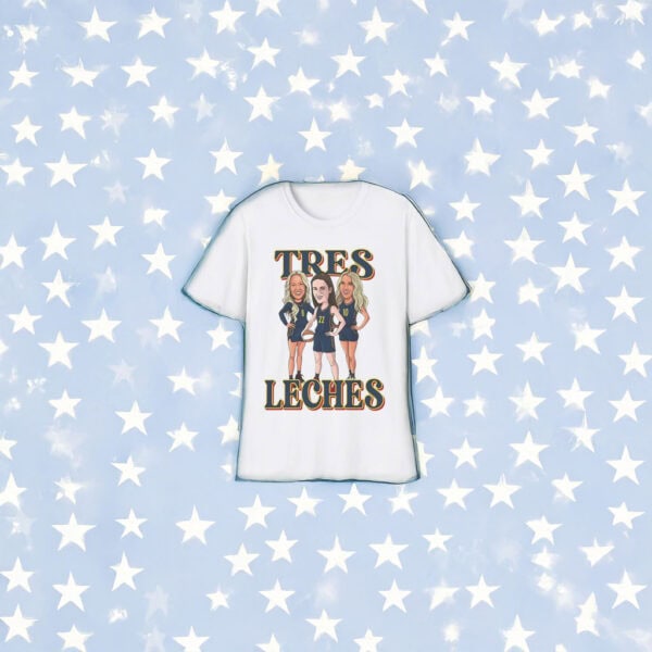 Caitlin Clark Sophie Cunningham And Lexie Hull Indiana Fever Tres Leches Shirt