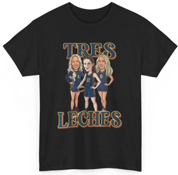 Tres leches T-Shirt Basketball Tres leches Shirt. Sophie Cunningham Shirt