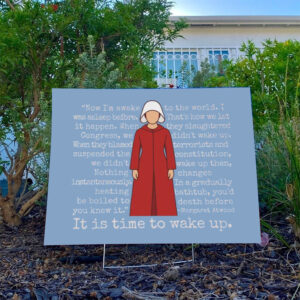 Handmaid's-Tale-Yard-Sign,-Time-to-Wake-Up-usa