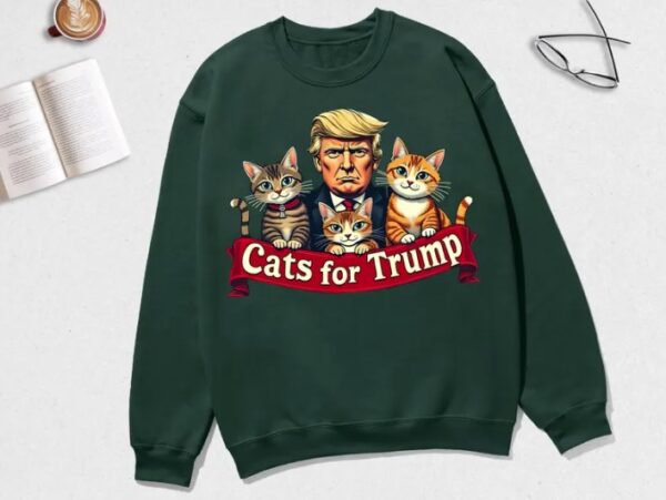 Cats For Trump Shirt, Funny Cat Trump 2024 Support Sweatshirt