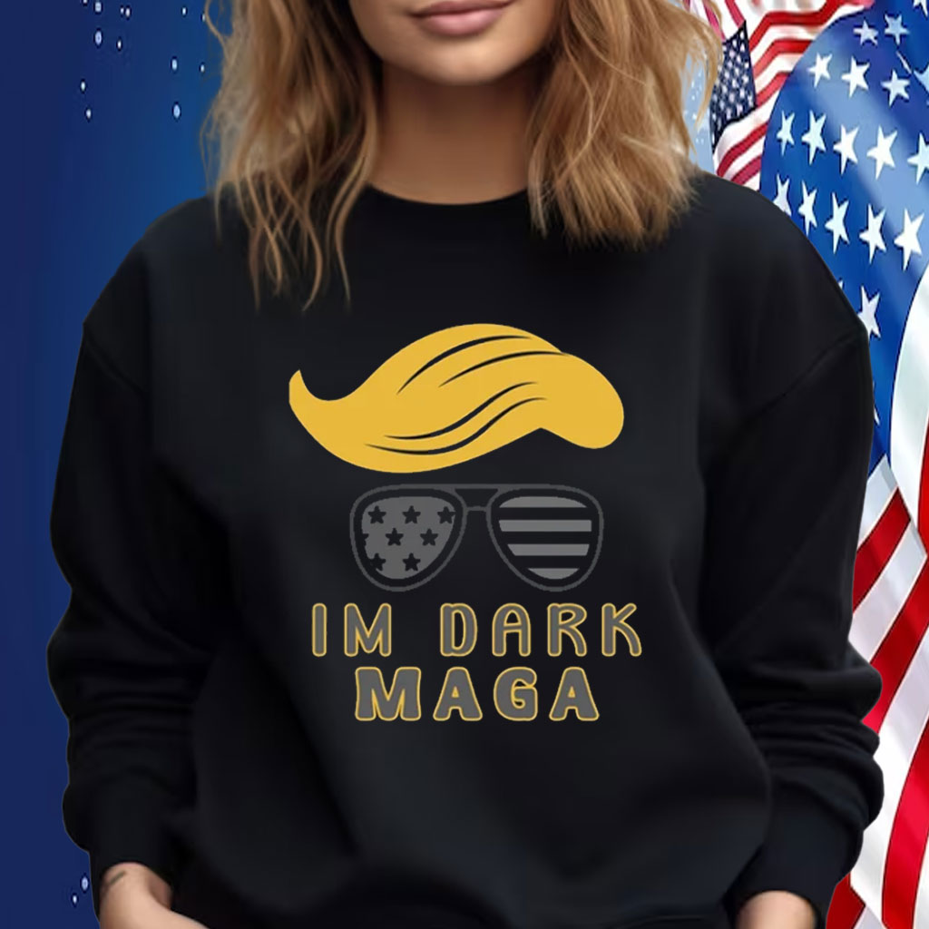 Im Dark MAGA shirt