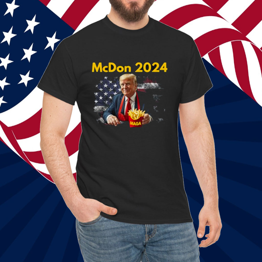 McDon 2024 Funny Donald Trump French Fry Cooking Fries Shirt