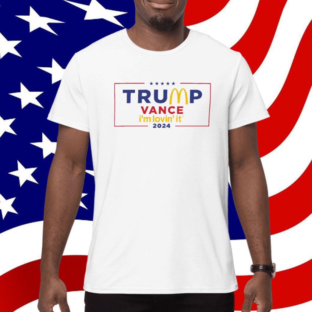 McDonald’s Trump vance I’m Lovin’ It Unisex T-Shirt