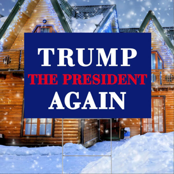 Trump The President Again Yard Sign