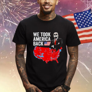 Trump We took America Back - Daddy's Home Take America Back Shirt