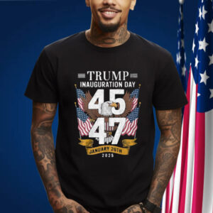 Trump Inauguration Day 45 - 47 Shirt