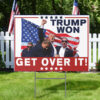 Trump Won Get Over It, Trump Lawn Sign