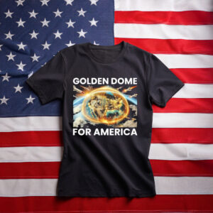 Golden Dome For America Shirt