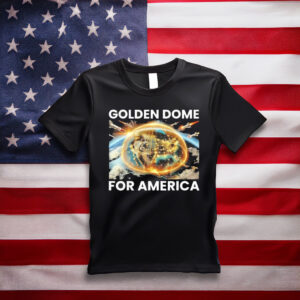 Golden Dome For America Shirt