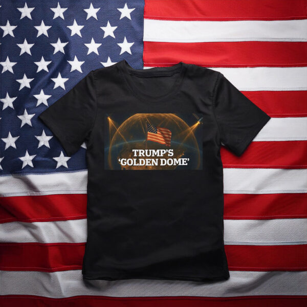 Trump Golden Dome T-Shirt