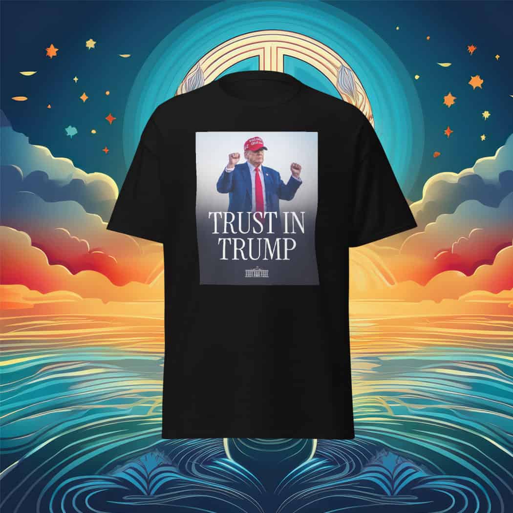 Trust In Trump T-Shirt – Stand With Strength & Patriotism
