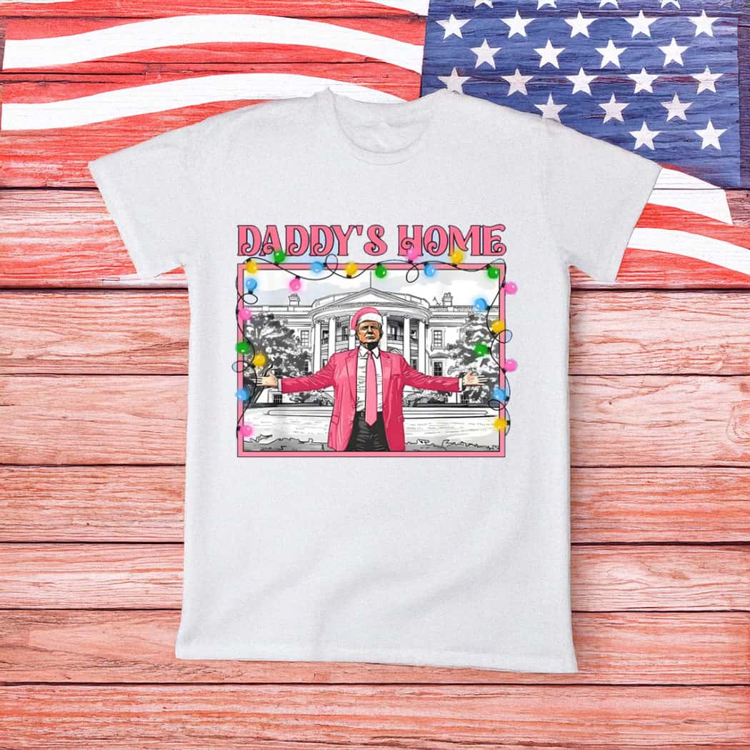 Daddys Home Hoodie, Trump 2024 Funny Sweat t-shirt