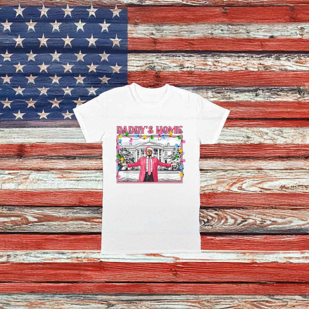 Daddys Home Hoodie, Trump 2024 Funny Sweat t-shirt