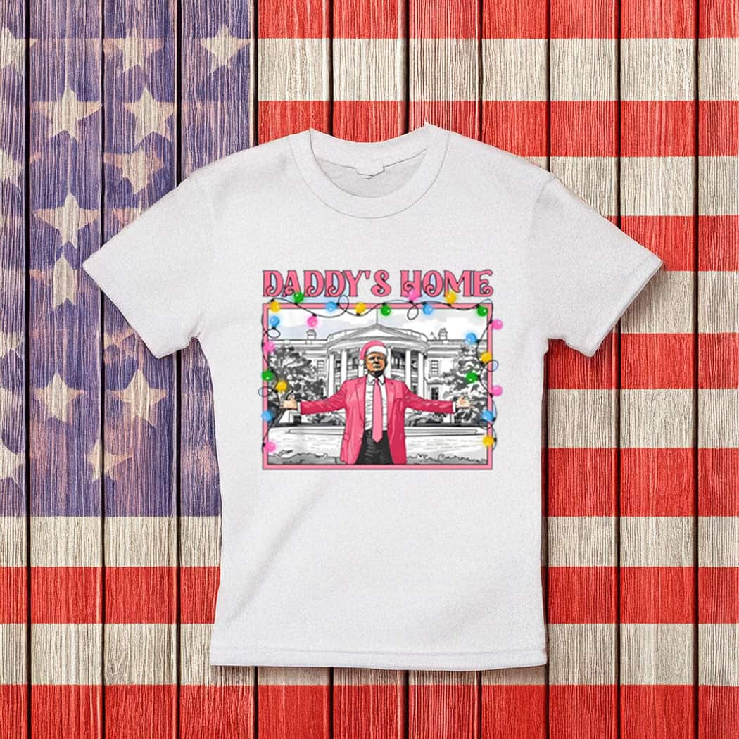 Daddys Home Hoodie, Trump 2024 Funny Sweat t-shirt