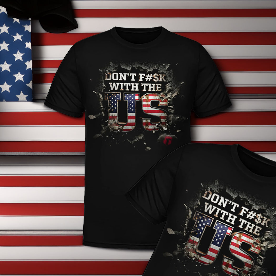 Don’t F With The US Unisex T-Shirt