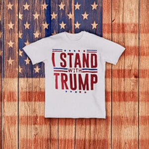 I Stand with Trump T-Shirt