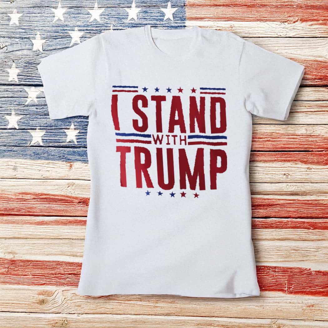 I Stand with Trump T-Shirt