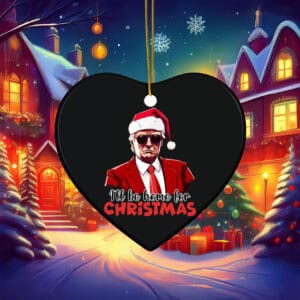 Trump Christmas Ill Be Home for Christmas Ornament