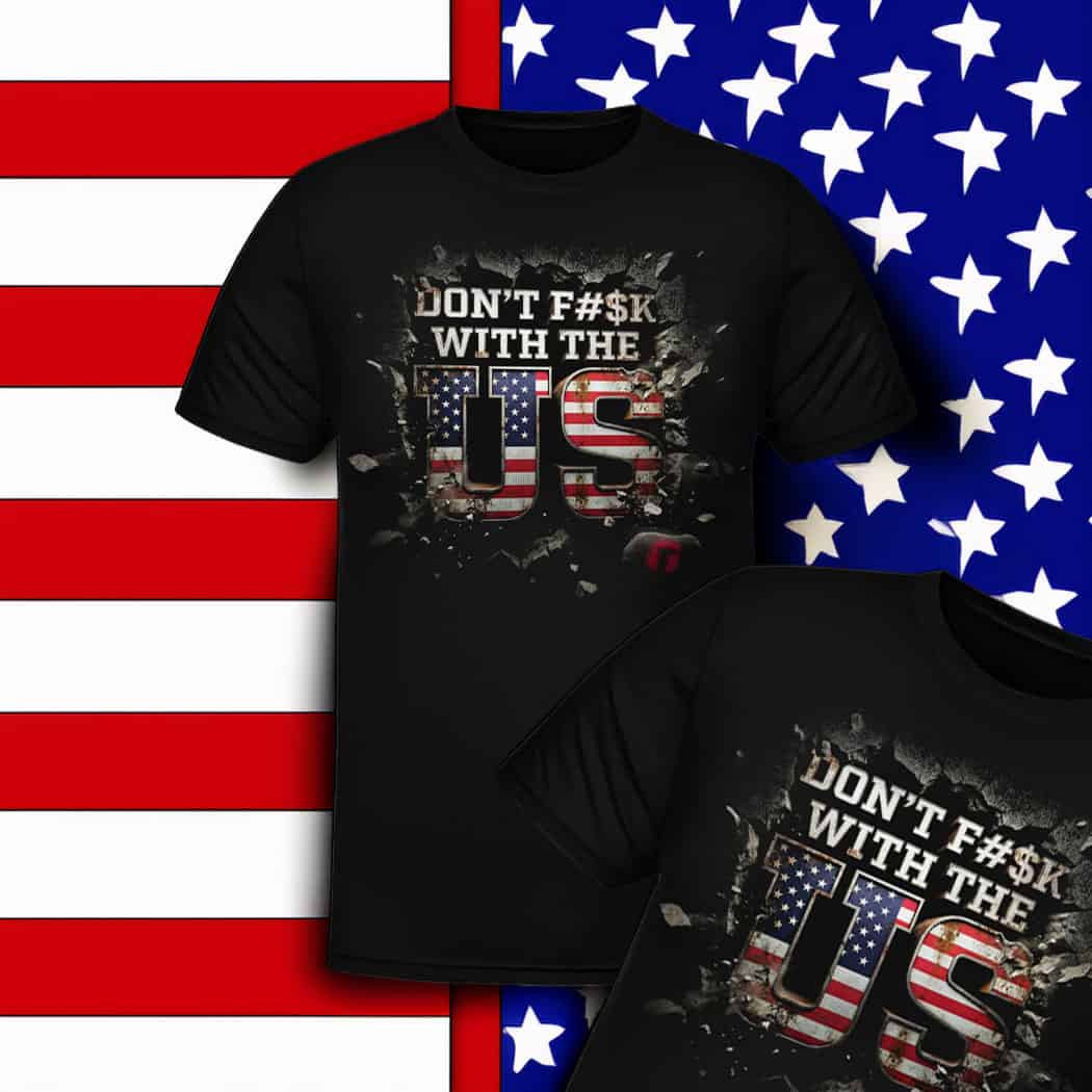 Don’t F With The US Hoodie Shirts