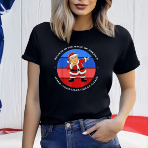 Believe in the Magic of America Make Christmas Great Again! T-Shirt