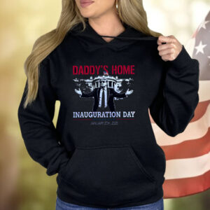 Inauguration Day 2025, Daddy's Home Shirt