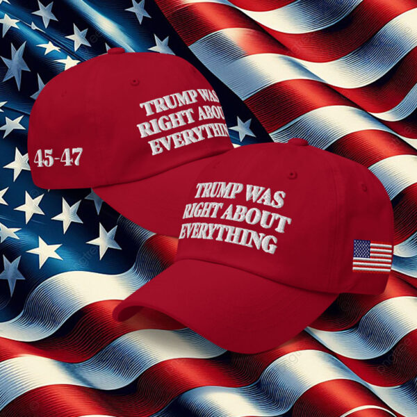 Buy! Trump Was Right About Everything Cap