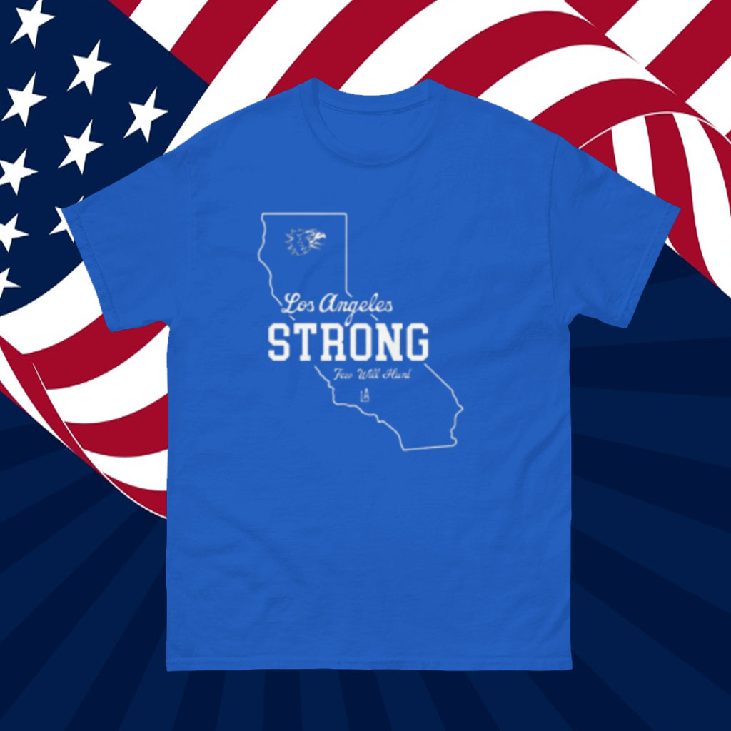 Los Angeles Strong Few Will Hunt Shirt