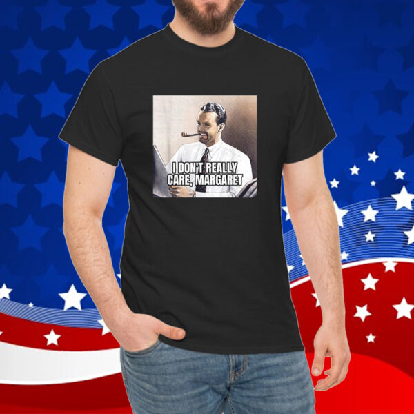 JD Vance I Don't Really Care Margaret - Jd Vance shirt