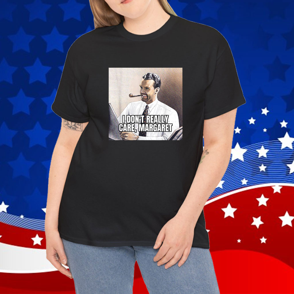 JD Vance I Don't Really Care Margaret - Jd Vance shirt