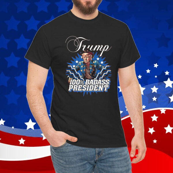 Trump 100% Badass President Shirt