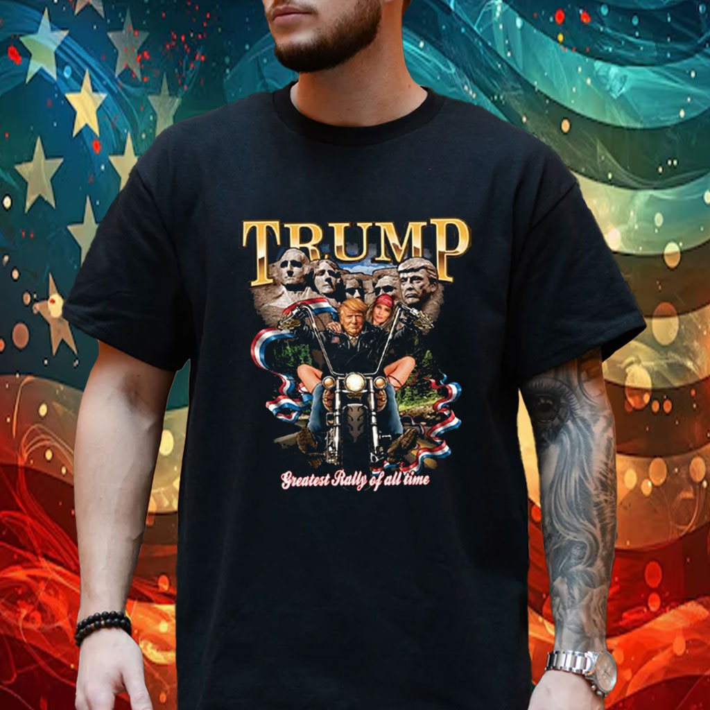 Trump Greatest Rally Of All Time Motorcycle Mount Rushmore Shirt
