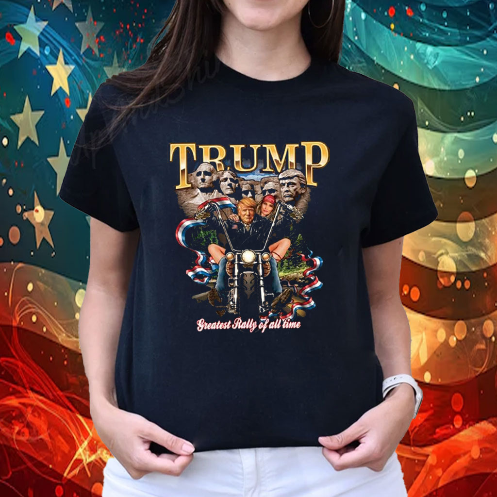 Trump Greatest Rally Of All Time Motorcycle Mount Rushmore Shirt