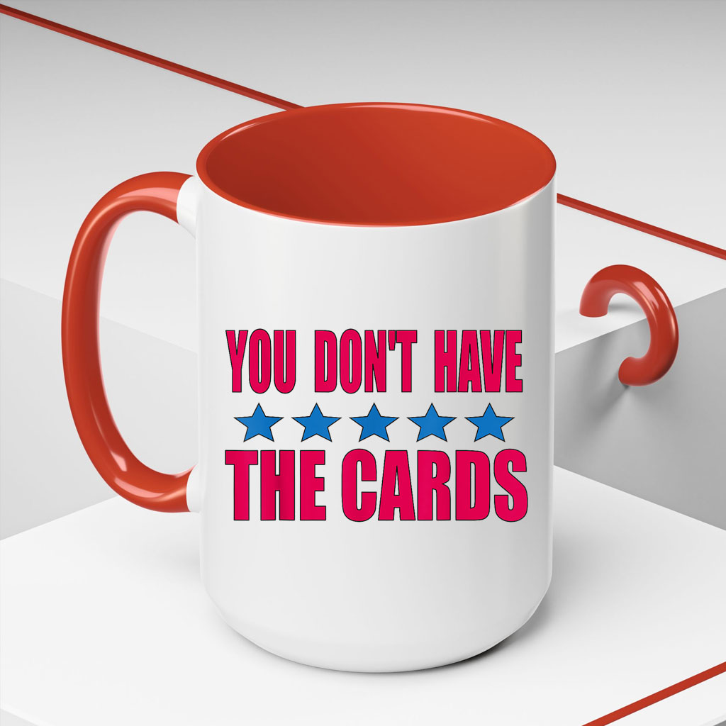 Trump You don’t have the cards Mug