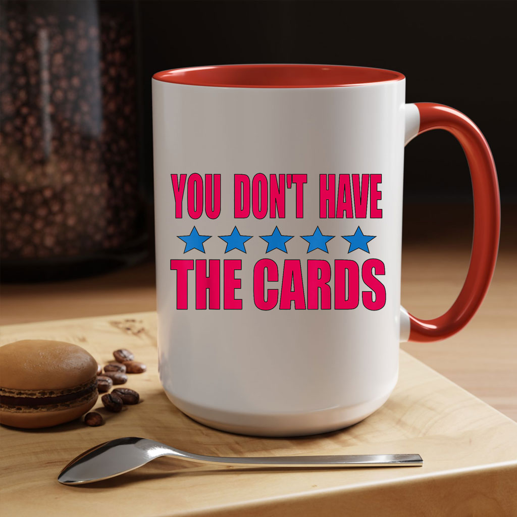 Trump You don’t have the cards Mug