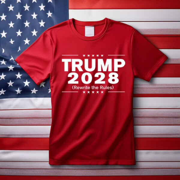 Donald Trump 2028 Rewrite The Rules Shirt